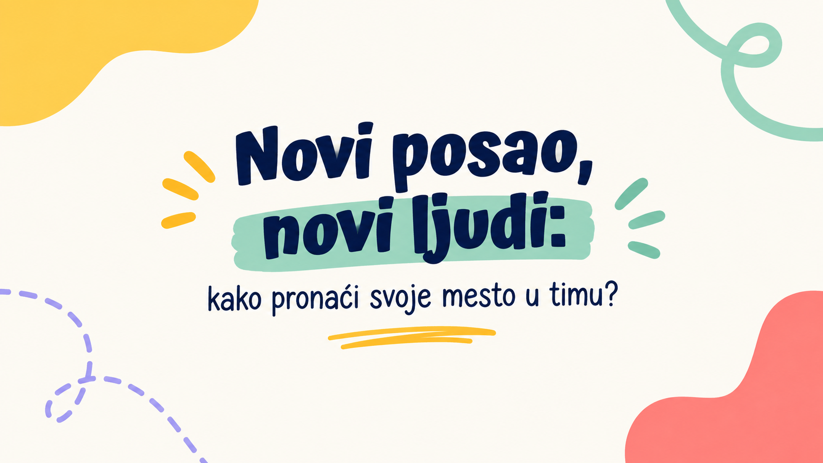 Novi posao, novi ljudi. Kako pronaći svoje mesto u timu?